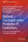 Optimal Fractional-order Predictive PI Controllers : For Process Control Applications with Additional Filtering - Book