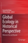 Global Ecology in Historical Perspective : Monsoon Asia and Beyond - Book