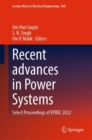 Recent advances in Power Systems : Select Proceedings of EPREC 2022 - Book