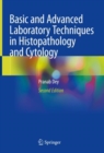 Basic and Advanced Laboratory Techniques in Histopathology and Cytology - eBook