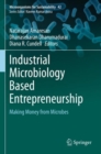 Industrial Microbiology Based Entrepreneurship : Making Money from Microbes - Book