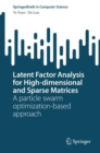 Latent Factor Analysis for High-dimensional and Sparse Matrices : A particle swarm optimization-based approach - eBook