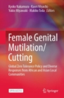 Female Genital Mutilation/Cutting : Global Zero Tolerance Policy and Diverse Responses from African and Asian Local Communities - Book