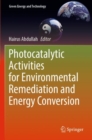 Photocatalytic Activities for Environmental Remediation and Energy Conversion - Book