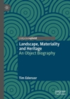 Landscape, Materiality and Heritage : An Object Biography - Book