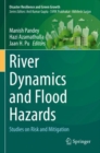 River Dynamics and Flood Hazards : Studies on Risk and Mitigation - Book