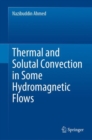 Thermal and Solutal Convection in Some Hydromagnetic Flows - Book