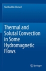 Thermal and Solutal Convection in Some Hydromagnetic Flows - Book