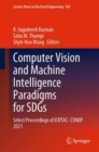 Computer Vision and Machine Intelligence Paradigms for SDGs : Select Proceedings of ICRTAC-CVMIP 2021 - eBook