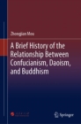 A Brief History of the Relationship Between Confucianism, Daoism, and Buddhism - eBook