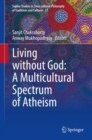 Living without God: A Multicultural Spectrum of Atheism - Book