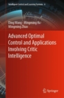 Advanced Optimal Control and Applications Involving Critic Intelligence - Book