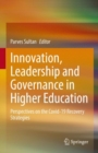 Innovation, Leadership and Governance in Higher Education : Perspectives on the Covid-19 Recovery Strategies - eBook