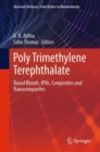 Poly Trimethylene Terephthalate : Based Blends, IPNs, Composites and Nanocomposites - Book