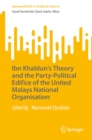 Ibn Khaldun's Theory and the Party-Political Edifice of the United Malays National Organisation - eBook