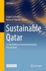 Sustainable Qatar : Social, Political and Environmental Perspectives - eBook