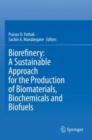 Biorefinery: A Sustainable Approach for the Production of Biomaterials, Biochemicals and Biofuels - Book