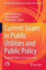 Current Issues in Public Utilities and Public Policy : Empirical Studies Focusing on Japan - Book