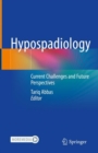 Hypospadiology : Current Challenges and Future Perspectives - eBook