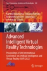 Advanced Intelligent Virtual Reality Technologies : Proceedings of 6th International Conference on Artificial Intelligence and Virtual Reality (AIVR 2022) - Book