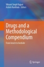 Drugs and a Methodological Compendium : From bench to bedside - Book