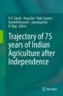 Trajectory of 75 years of Indian Agriculture after Independence - eBook