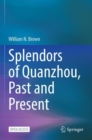 Splendors of Quanzhou, Past and Present - Book