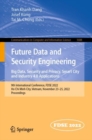 Future Data and Security Engineering. Big Data, Security and Privacy, Smart City and Industry 4.0 Applications : 9th International Conference, FDSE 2022, Ho Chi Minh City, Vietnam, November 23-25, 202 - eBook