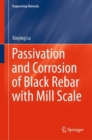 Passivation and Corrosion of Black Rebar with Mill Scale - Book