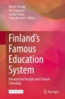 Finland’s Famous Education System : Unvarnished Insights into Finnish Schooling - Book