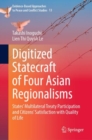 Digitized Statecraft of Four Asian Regionalisms : States' Multilateral Treaty Participation and Citizens' Satisfaction with Quality of Life - eBook