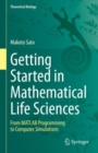 Getting Started in Mathematical Life Sciences : From MATLAB Programming to Computer Simulations - eBook