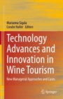 Technology Advances and Innovation in Wine Tourism : New Managerial Approaches and Cases - Book