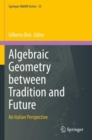 Algebraic Geometry between Tradition and Future : An Italian Perspective - Book