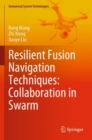 Resilient Fusion Navigation Techniques: Collaboration in Swarm - Book