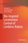 Bio-Inspired Locomotion Control of Limbless Robots - Book
