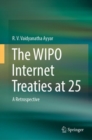 The WIPO Internet Treaties at 25 : A Retrospective - eBook