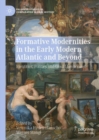 Formative Modernities in the Early Modern Atlantic and Beyond : Identities, Polities and Glocal Economies - Book