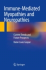 Immune-Mediated Myopathies and Neuropathies : Current Trends and Future Prospects - Book
