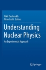 Understanding Nuclear Physics : An Experimental Approach - Book