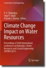 Climate Change Impact on Water Resources : Proceedings of 26th International Conference on Hydraulics, Water Resources and Coastal Engineering (HYDRO 2021) - Book