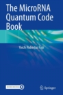 The MicroRNA Quantum Code Book - Book