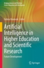 Artificial Intelligence in Higher Education and Scientific Research : Future Development - Book