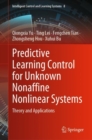 Predictive Learning Control for Unknown Nonaffine Nonlinear Systems : Theory and Applications - eBook