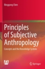 Principles of Subjective Anthropology : Concepts and the Knowledge System - Book