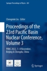 Proceedings of the 23rd Pacific Basin Nuclear Conference, Volume 3 : PBNC 2022, 1 - 4 November, Beijing & Chengdu, China - Book