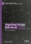 Organizing Occupy Wall Street : This is Just Practice - eBook