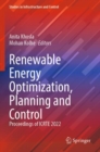 Renewable Energy Optimization, Planning and Control : Proceedings of ICRTE 2022 - Book