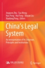 China's Legal System : An Interpretation of Its Structure, Principles and Institutions - eBook