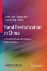 Rural Revitalization in China : A Socialist Road with Chinese Characteristics - Book